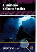 Cover: El misterio del barco hundido: Level A2/B1 Spanish Easy Reader with free coded access to Internet Audio - Editorial Edinumen