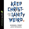 Cover: Keep Christianity Weird - Christianaudio