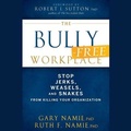 Cover: The Bully-Free Workplace Lib/E - Gildan Media Corporation