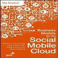 Cover: Business Models for the Social Mobile Cloud Lib/E - Gildan Media Corporation
