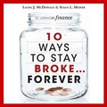 Cover: 10 Ways to Stay Broke...Forever - Ascent Audio