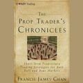 Cover: The Prop Trader's Chronicles Lib/E - Gildan Media Corporation