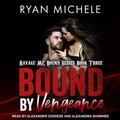 Cover: Bound by Vengeance Lib/E - Tantor Audio