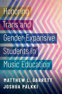 Abbildung von: Honoring Trans and Gender-Expansive Students in Music Education - Oxford University Press Inc