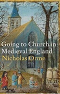 Cover: Going to Church in Medieval England - Yale University Press