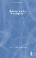 Cover: Museums and the Working Class - Routledge