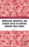 Cover: Immersion, Narrative, and Gender Crisis in Survival Horror Video Games - Routledge