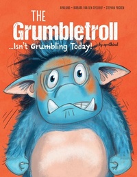 Bild vergrößern Bild: The Grumbletroll . . . Isn't Grumbling Today! - Schiffer Publishing Ltd