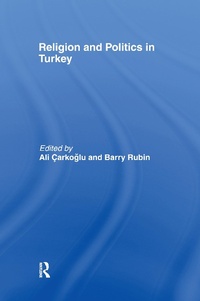 Enlarge image Cover: Religion and Politics in Turkey - Routledge