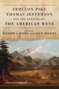Cover: Zebulon Pike, Thomas Jefferson, and the Opening of the American West - University of Oklahoma Press
