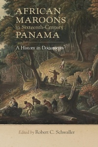 Abbildung von: African Maroons in Sixteenth-Century Panama - University of Oklahoma Press
