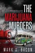 Cover: The Marijuana Murders (Nostalgia City Mysteries, #4) - Archer and Clark Publishing