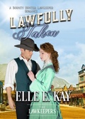 Cover: Lawfully Taken (The Lawkeepers Historical Romance Series, #1) - Faith Writes Publishing LLC