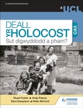 Cover: Deall yr Holocost yn ystod CA3: Sut digwyddodd a pham? (Understanding the Holocaust at KS3: How and why did it happen? Welsh-language edition) - Hodder Education