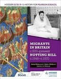 Cover: Hodder GCSE (9-1) History for Pearson Edexcel: Migrants in Britain, c800-present and Notting Hill c1948-c1970 - Hodder Education