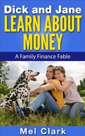 Cover: Dick and Jane Learn About Money - Clear Thinking LLC