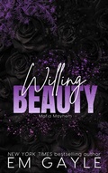 Cover: Willing Beauty (Mafia Mayhem Duet Series, #4) - Gypsy Ink Books