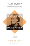 Cover: Clive Bell and the Making of Modernism - Bloomsbury Publishing PLC