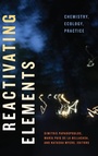 Cover: Reactivating Elements - Duke University Press