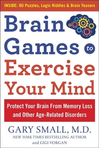 Enlarge image Cover: Brain Games to Exercise Your Mind: Protect Your Brain From Memory Loss and Other Age-Related Disorders - Humanix Books