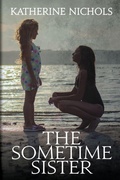 Cover: The Sometime Sister - BLACK ROSE WRITING