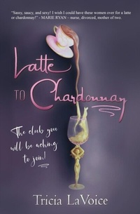 Abbildung von: Latte to Chardonnay - Latte to Chardonnay