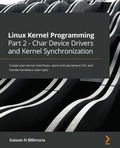 Cover: Linux Kernel Programming Part 2 - Char Device Drivers and Kernel Synchronization - Packt Publishing