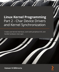 Abbildung von: Linux Kernel Programming Part 2 - Char Device Drivers and Kernel Synchronization - Packt Publishing