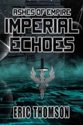 Cover: Imperial Echoes (Ashes of Empire, #4) - Ashes of Empire