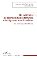 Cover: Un mill&eacute;naire de cosmopolitismes f&eacute;minins &agrave; Perpignan et &agrave; ses fronti&egrave;res - Logiques sociales