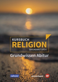 Abbildung von: Kursbuch Religion Sekundarstufe II - Ausgabe 2021 - Westermann Schulbuchverlag