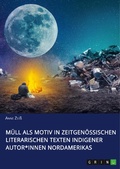 Cover: M&uuml;ll als Motiv in zeitgen&ouml;ssischen literarischen Texten indigener Autor*innen Nordamerikas - GRIN Verlag
