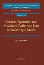 Cover: Seismic Signatures and Analysis of Reflection Data in Anisotropic Media: Volume 29 - Pergamon