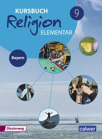 Abbildung von: Kursbuch Religion Elementar - Ausgabe 2017 für Bayern - Verlag Moritz Diesterweg in Westermann Bildungsmedien