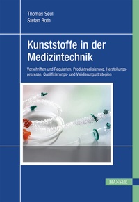 Abbildung von: Kunststoffe in der Medizintechnik - Hanser