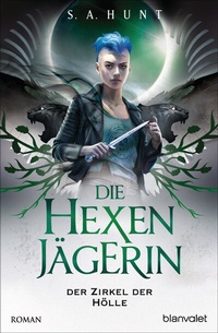 Abbildung von: Die Hexenjägerin - Der Zirkel der Hölle - Blanvalet