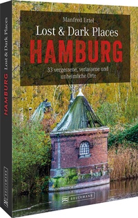 Abbildung von: Lost & Dark Places Hamburg - Bruckmann