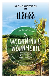 Abbildung von: Wochenend und Wohnmobil - Kleine Auszeiten im Elsass - Bruckmann