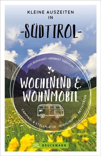Abbildung von: Wochenend und Wohnmobil - Kleine Auszeiten in Südtirol - Bruckmann