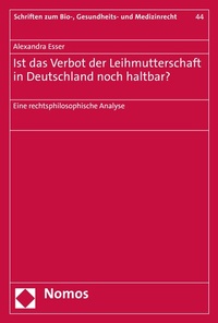 Abbildung von: Ist das Verbot der Leihmutterschaft in Deutschland noch haltbar? - Nomos