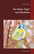 Cover: Der kleine Vogel von Hiroshima - Books on Demand
