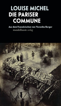 Abbildung von: Die Pariser Commune - Mandelbaum Verlag eG