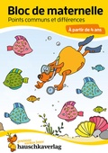 Cover: Bloc de maternelle &agrave; partir de 4 ans - Jeux des diff&eacute;rences - coloriage enfant - cahier vacances 4 ans - Hauschka Verlag