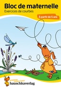 Cover: Bloc d'activit&eacute;s pr&eacute;scolaires &agrave; partir de 5 ans pour gar&ccedil;ons et filles, livre garcon 4 ans - J'apprends &agrave; tracer formes boucles courbes lignes, livre enfant 4 ans - Hauschka Verlag