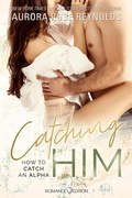 Cover: Catching Him - Romance Edition