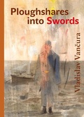 Cover: Plowshares into Swords - Karolinum,Nakladatelstvi Univerzity Karlovy,Czech Republic