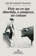 Cover: Vivir No Es Tan Divertido Y Envejecer Un Conazo - ANAGRAMA