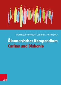 Abbildung von: Ökumenisches Kompendium Caritas und Diakonie - Vandenhoeck & Ruprecht