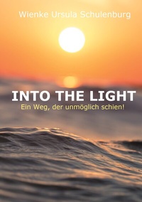 Abbildung von: Into The Light - BoD - Books on Demand