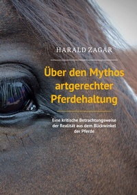 Abbildung von: Über den Mythos artgerechter Pferdehaltung - BoD - Books on Demand